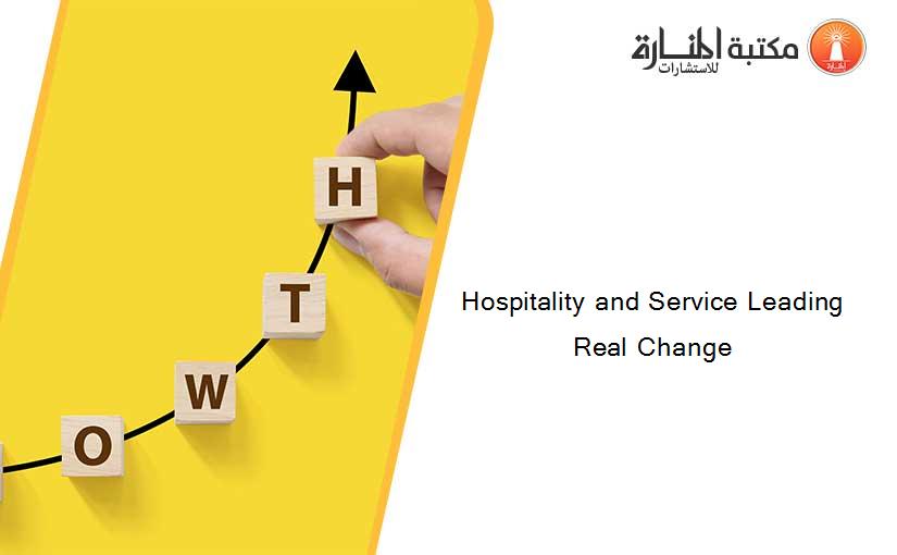 Hospitality and Service Leading Real Change