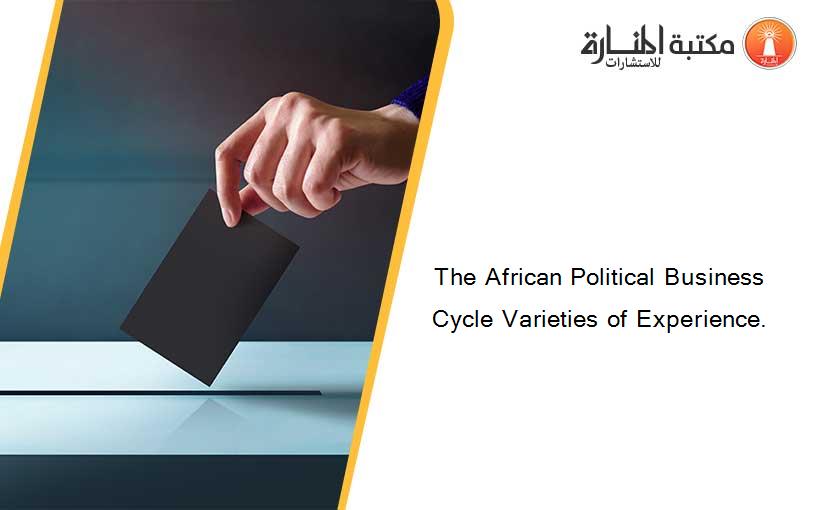 The African Political Business Cycle Varieties of Experience.