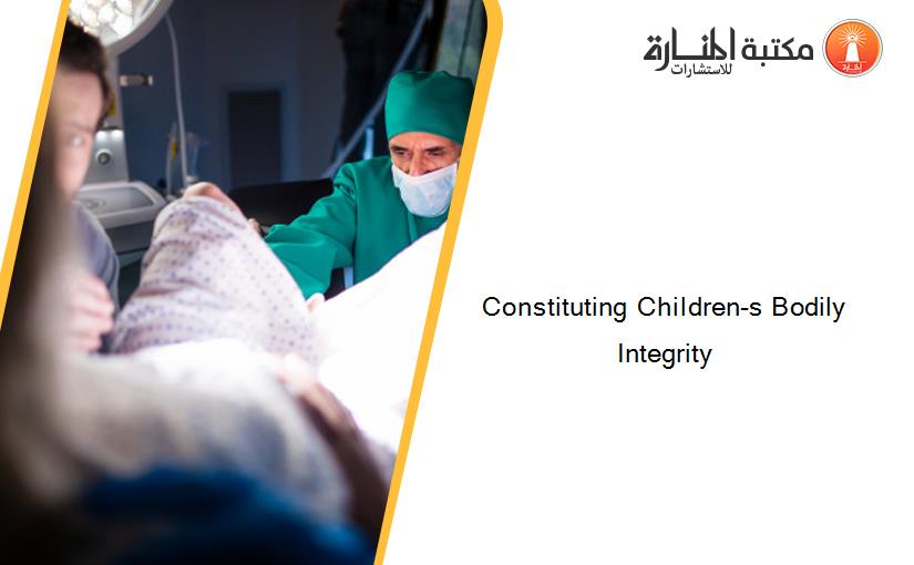 Constituting Children-s Bodily Integrity