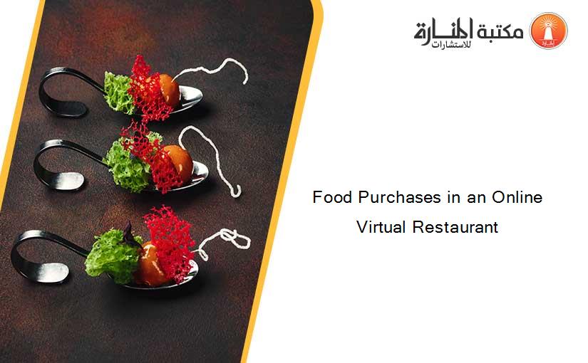 Food Purchases in an Online Virtual Restaurant