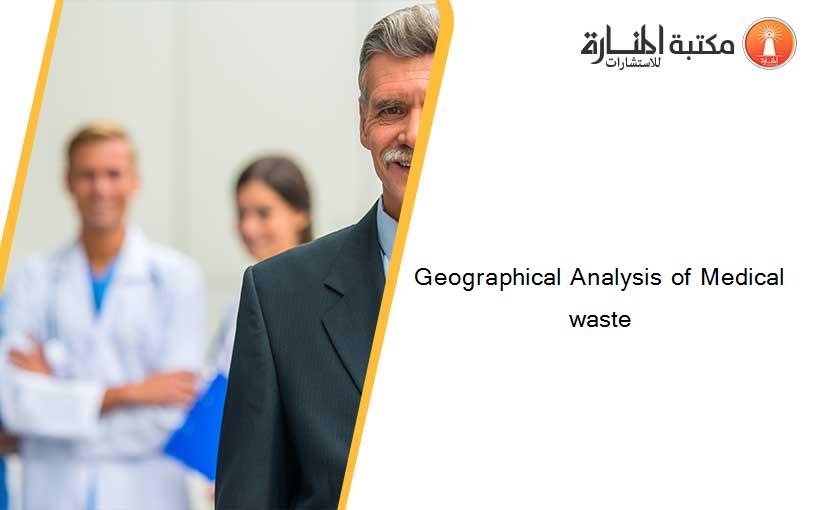Geographical Analysis of Medical waste