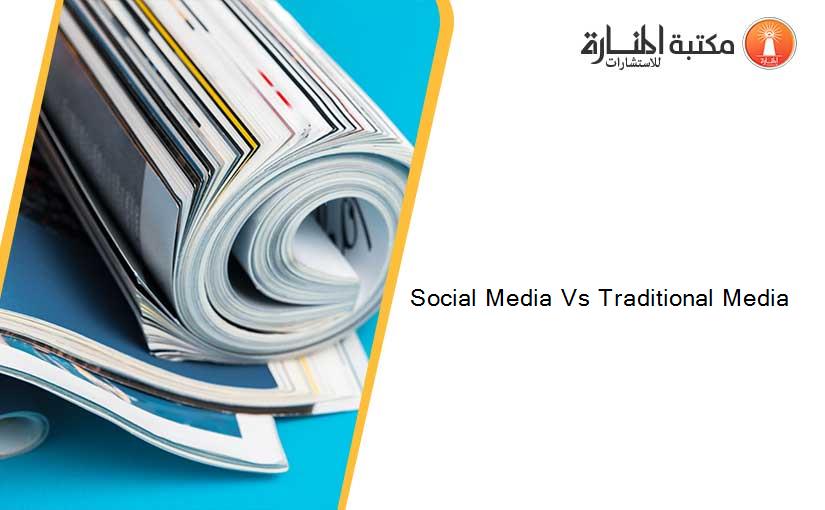 Social Media Vs Traditional Media