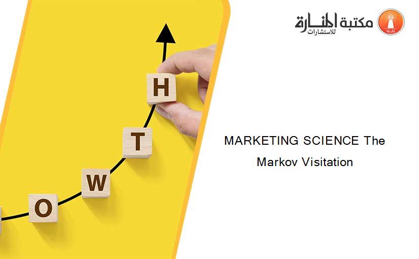 MARKETING SCIENCE The Markov Visitation