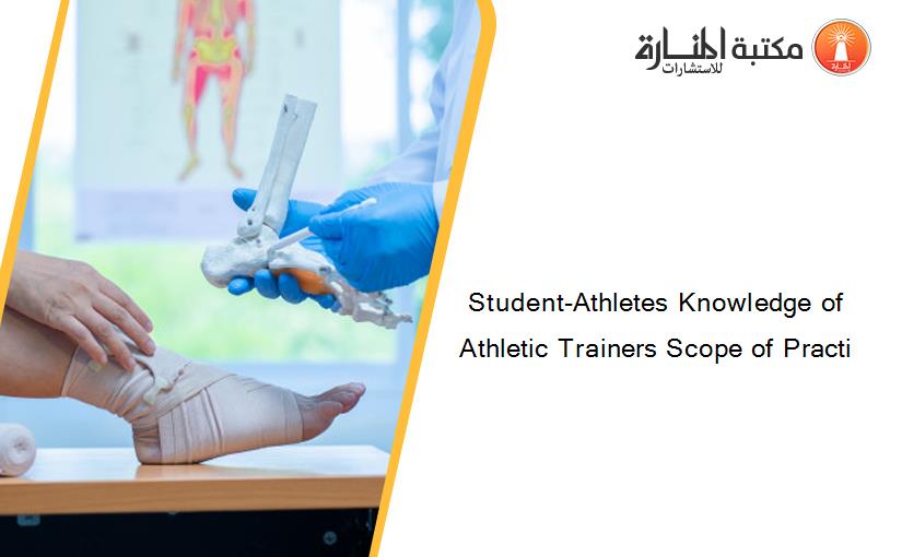 Student-Athletes Knowledge of Athletic Trainers Scope of Practi