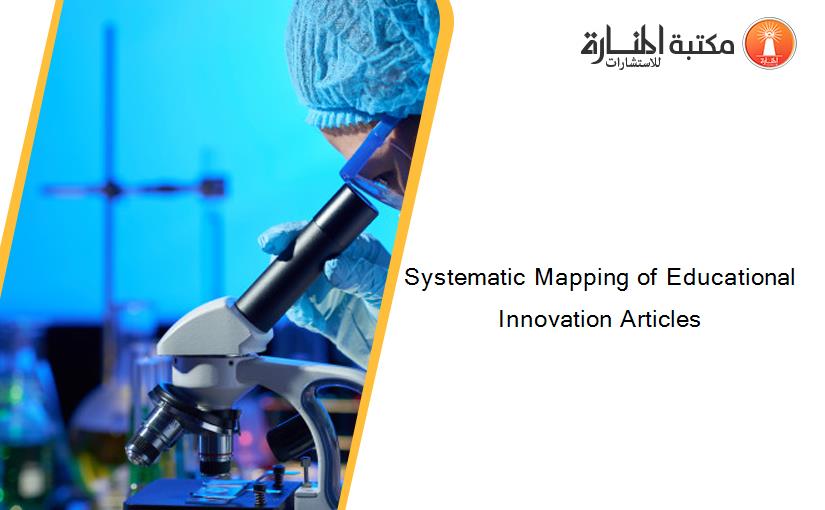 Systematic Mapping of Educational Innovation Articles