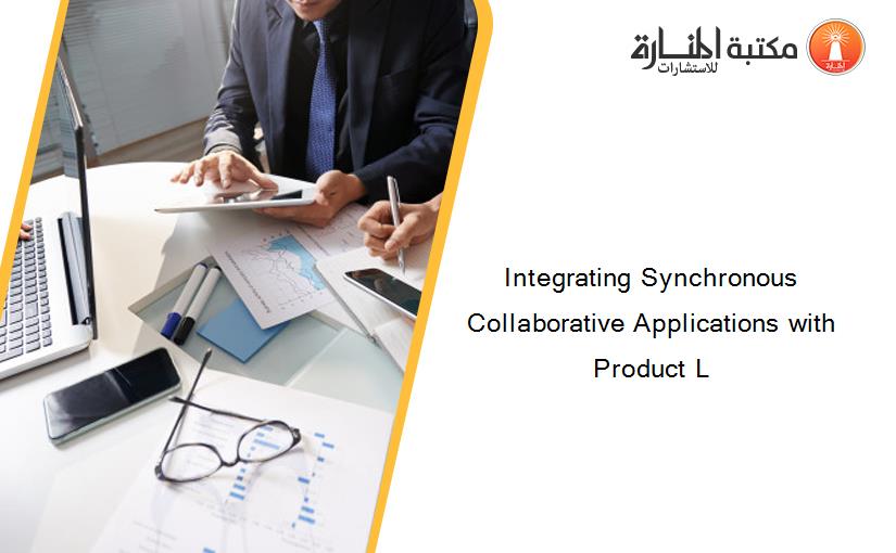 Integrating Synchronous Collaborative Applications with Product L