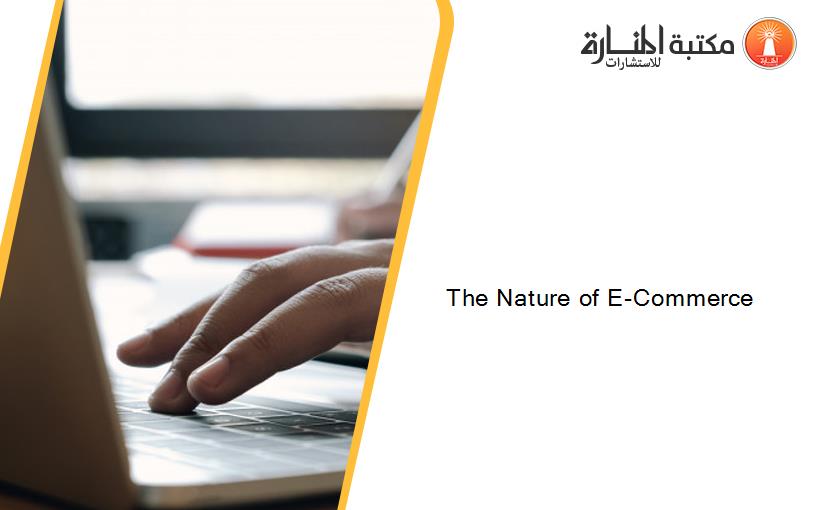 The Nature of E-Commerce