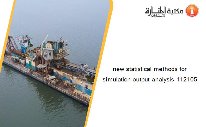 new statistical methods for simulation output analysis 112105