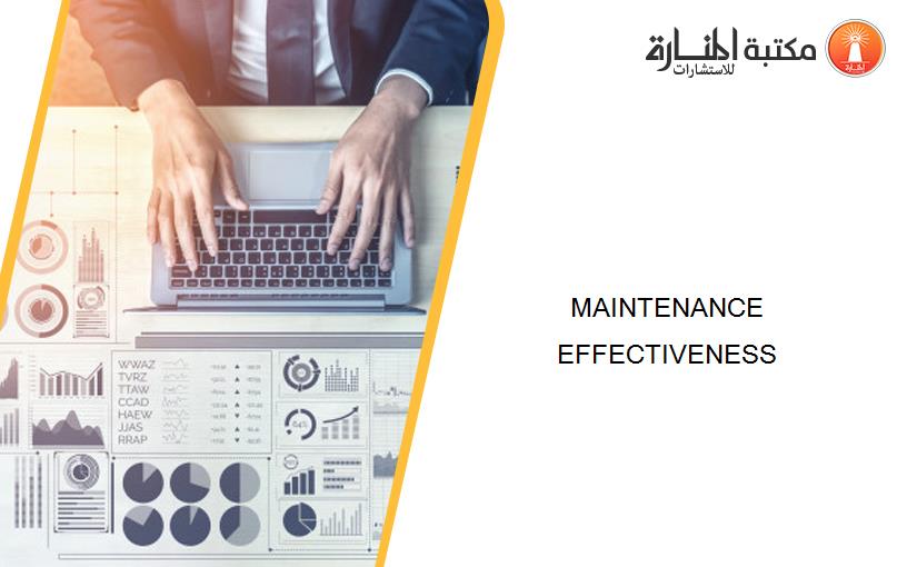 MAINTENANCE EFFECTIVENESS