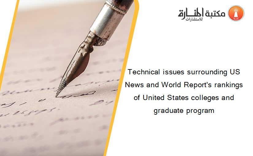 Technical issues surrounding US News and World Report's rankings of United States colleges and graduate program