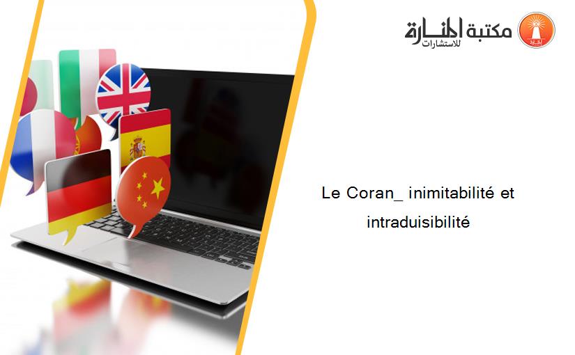 Le Coran_ inimitabilité et intraduisibilité