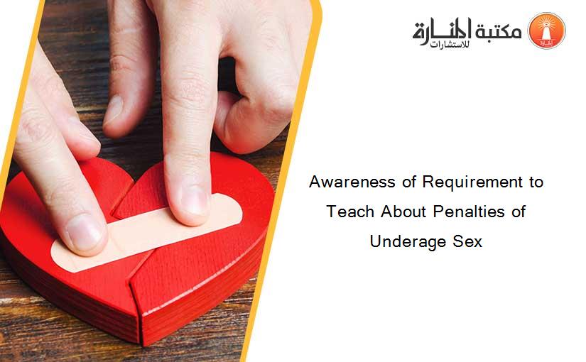 Awareness of Requirement to Teach About Penalties of Underage Sex