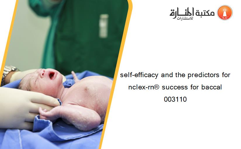 self-efficacy and the predictors for nclex-rn® success for baccal 003110