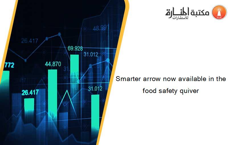 Smarter arrow now available in the food safety quiver