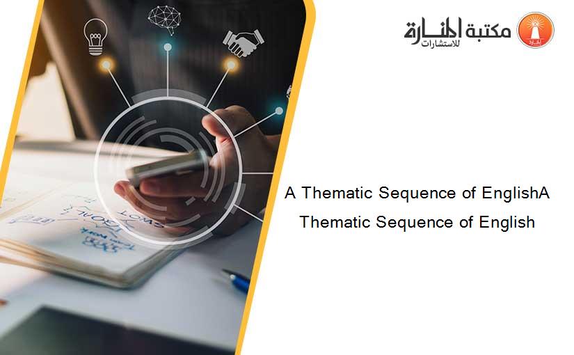 A Thematic Sequence of EnglishA Thematic Sequence of English