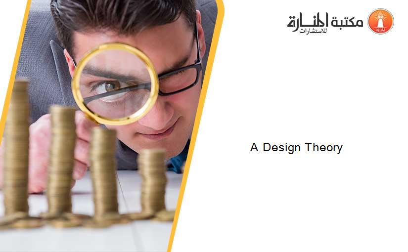 A Design Theory