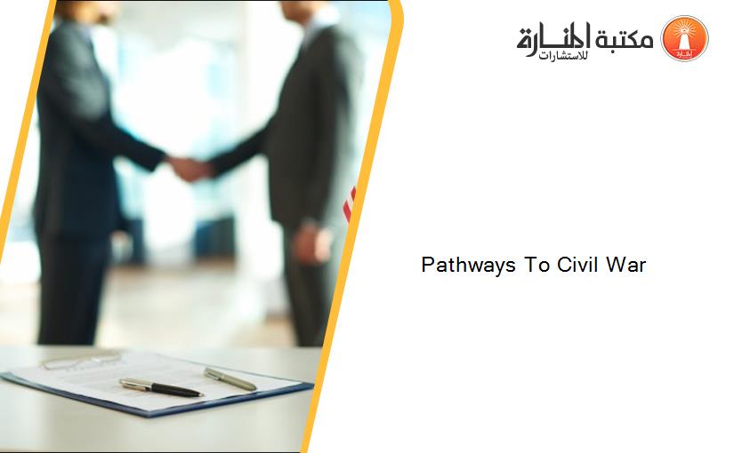 Pathways To Civil War