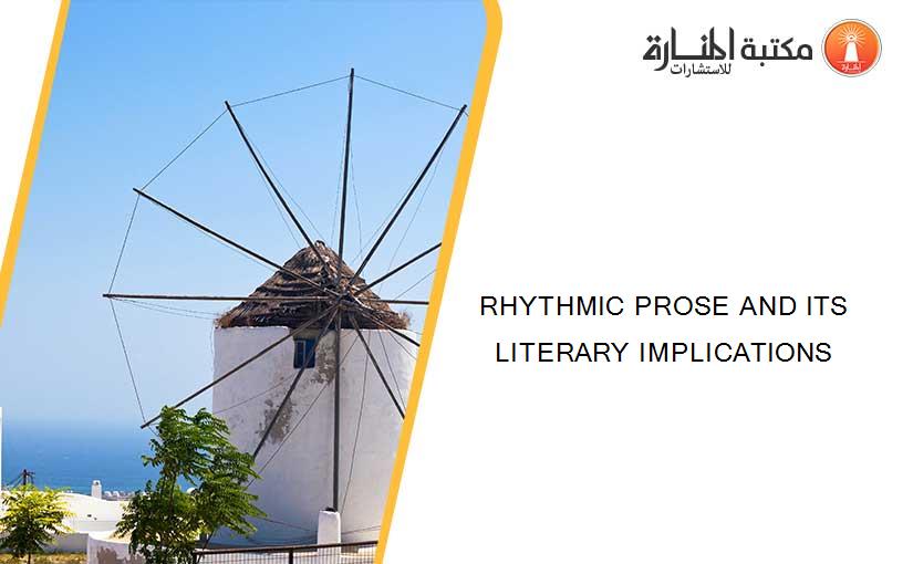 RHYTHMIC PROSE AND ITS LITERARY IMPLICATIONS