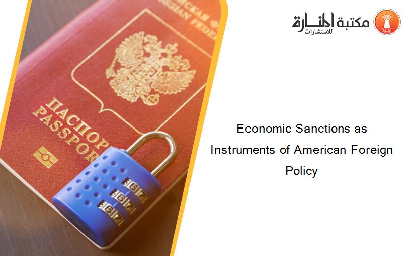 Economic Sanctions as Instruments of American Foreign Policy