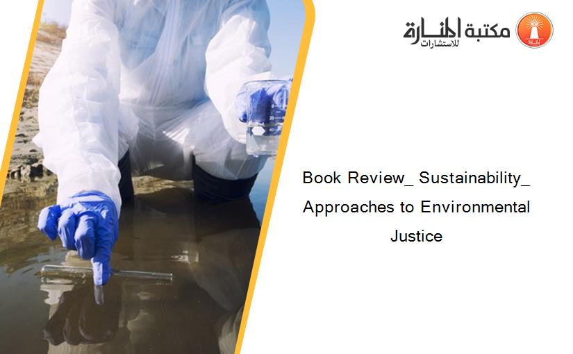 Book Review_ Sustainability_ Approaches to Environmental Justice