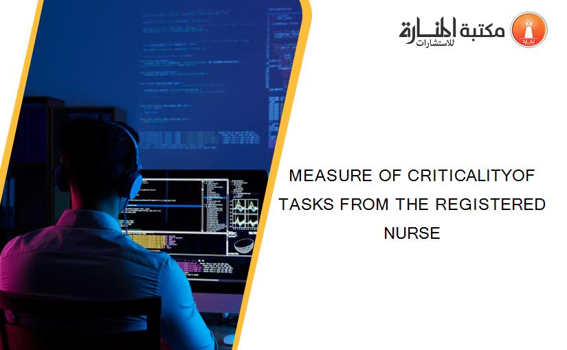 MEASURE OF CRITICALITYOF TASKS FROM THE REGISTERED NURSE