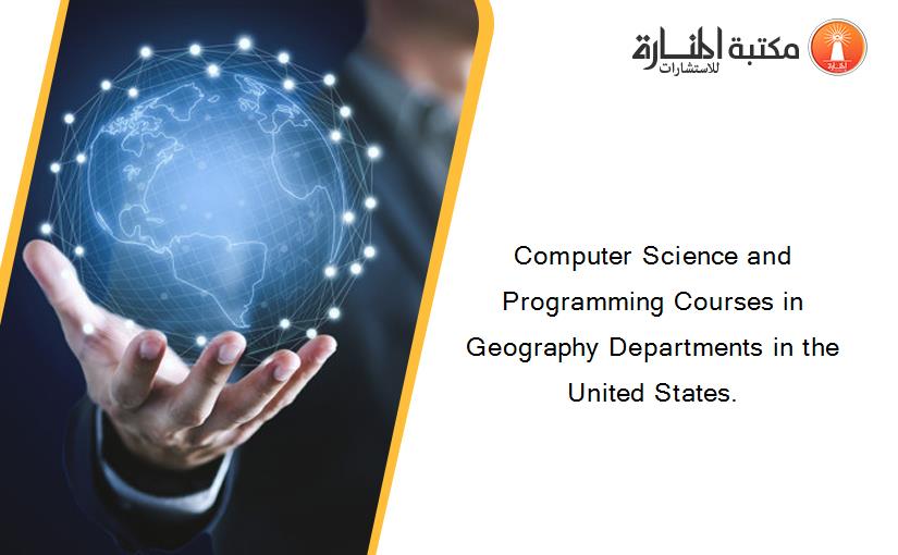 Computer Science and Programming Courses in Geography Departments in the United States.