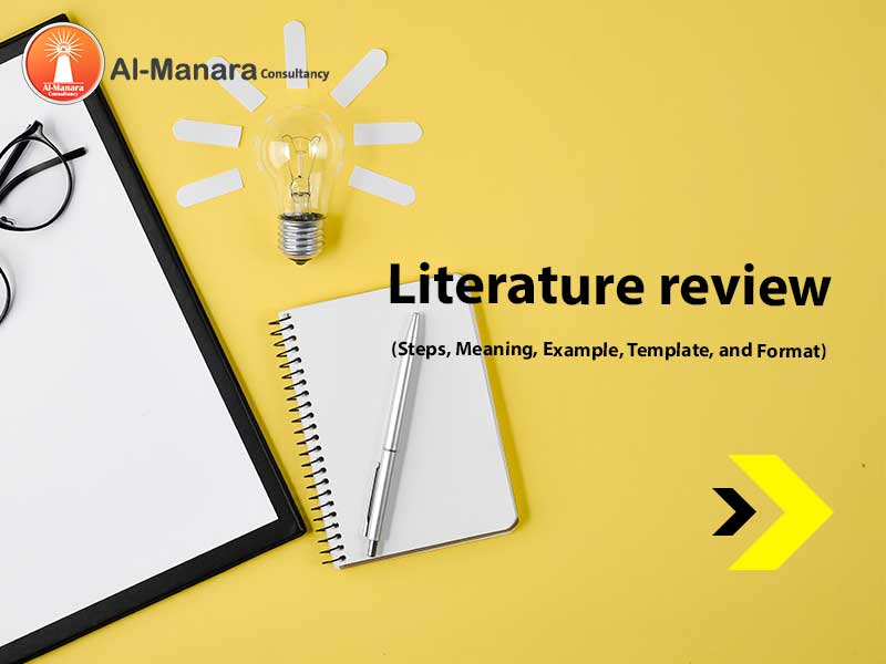 Literature review  (Steps, Meaning, Example, Template, and Format)