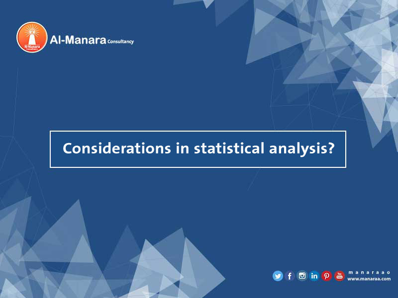 Considerations in statistical analysis?