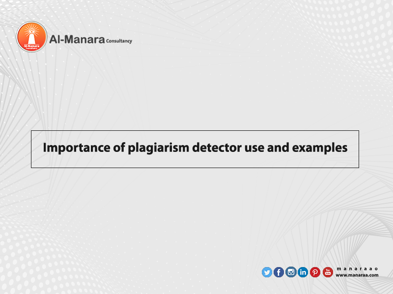 Importance of plagiarism detector use and examples