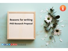 Reasons for writing PHD Research Proposal